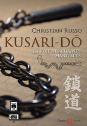 Kusari-Do : La voie des chaînes martiales