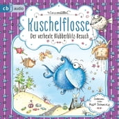 Kuschelflosse - Der verhexte Blubberblitz-Besuch