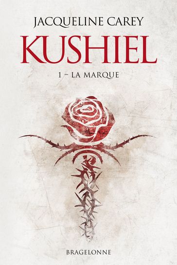 Kushiel, T1 : La Marque - Jacqueline Carey