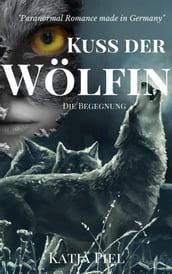 Kuss der Wölfin - Die Begegnung (Band 3)