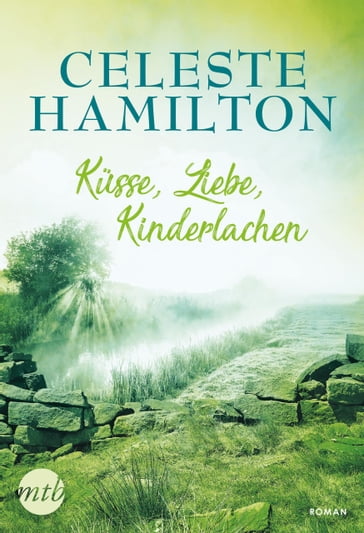 Kusse, Liebe, Kinderlachen - Celeste Hamilton