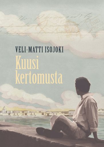 Kuusi kertomusta - Veli-Matti Isojoki