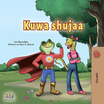 Kuwa shujaa - Liz Shmuilov - KidKiddos Books