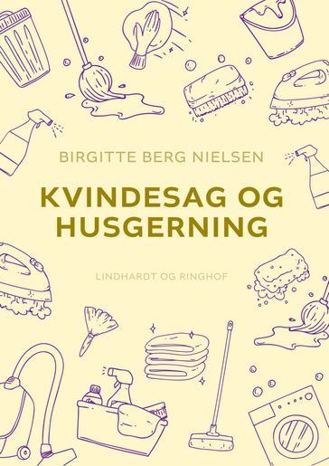 Kvindesag og husgerning - Birgitte Berg Nielsen