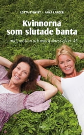 Kvinnorna som slutade banta - mat, motion, mindfulness efter 45