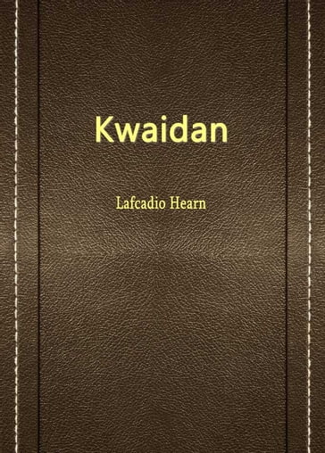 Kwaidan - Lafcadio Hearn