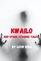Kwailo and Other Strange Tales