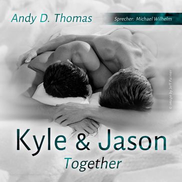Kyle & Jason - Together (ungekürzt) - Andy D. Thomas
