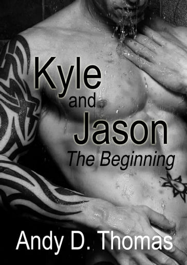 Kyle and Jason: The Beginning - Andy D. Thomas