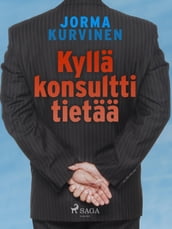 Kyllä konsultti tietää