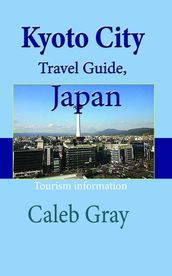 Kyoto City Travel Guide, Japan: Tourism information