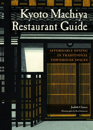 Kyoto Machiya Restaurant Guide - Judith Clancy