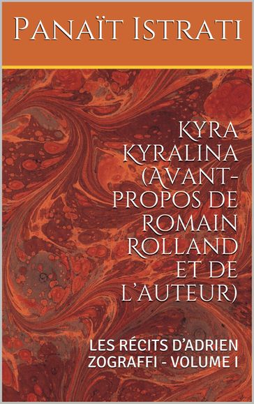 Kyra Kyralina (Avant-propos de Romain Rolland et de l'auteur) - Panait Istrati