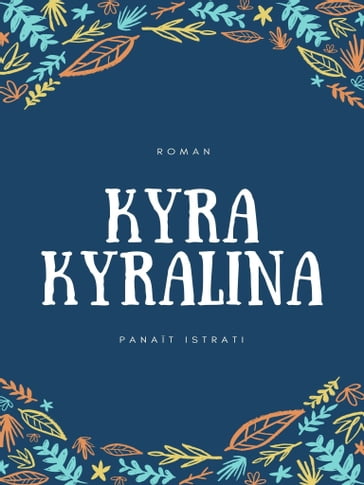 Kyra Kyralina - Panait Istrati