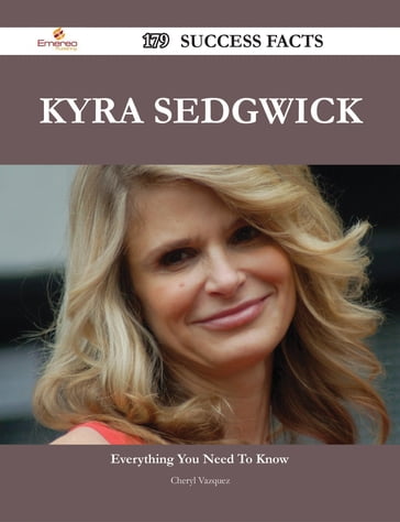 Kyra Sedgwick 179 Success Facts - Everything you need to know about Kyra Sedgwick - Cheryl Vazquez