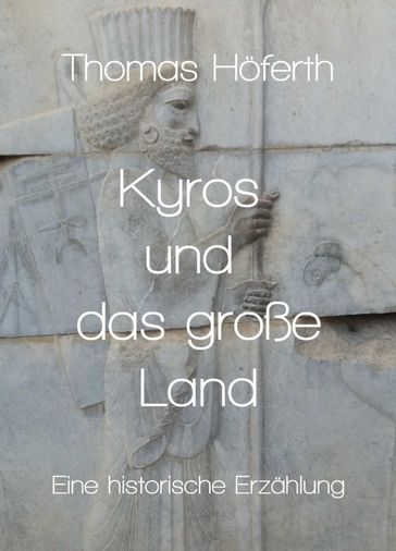 Kyros und das große Land - Thomas Hoferth