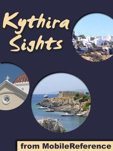 Kythira Sights: a travel guide to the top attractions and beaches in Kythira Island, Greece (Mobi Sights) - MobileReference