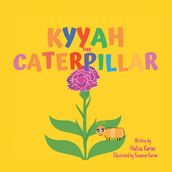 Kyyah the Caterpillar