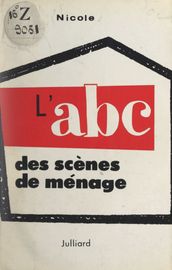 L A.B.C. des scènes de ménage