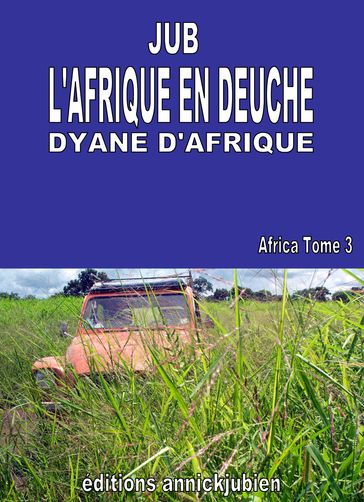 L'AFRIQUE EN DEUCHE - Jean-Pierre JUB