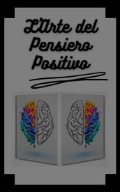 L ARTE DEL PENSIERO POSITIVO