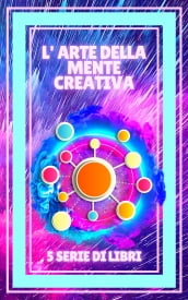 L ARTE DELLA MENTE CREATIVA