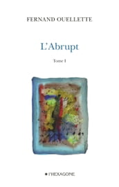 L Abrupt - Tome 1