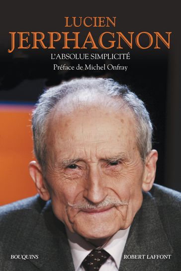 L'Absolue Simplicité - Lucien Jerphagnon - Michel Onfray