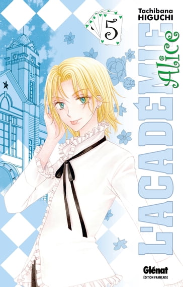 L'Académie Alice - Tome 05 - Higuchi Tachibana