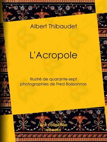 L'Acropole - Albert Thibaudet - Frédéric Boissonnas