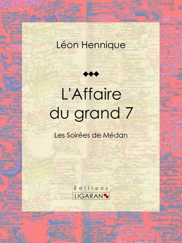 L'Affaire du grand 7 - Léon Hennique - Ligaran