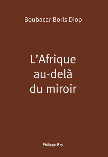 L'Afrique au-delà du miroir - Boubacar Boris Diop