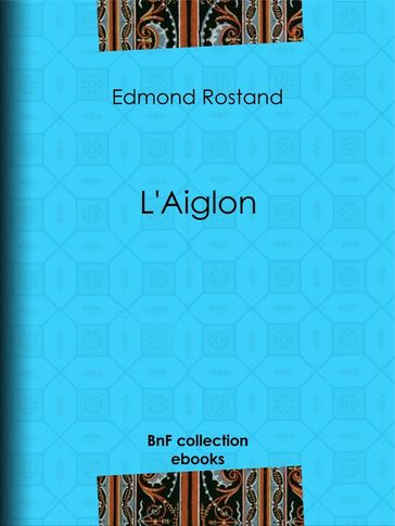 L'Aiglon - Edmond Rostand