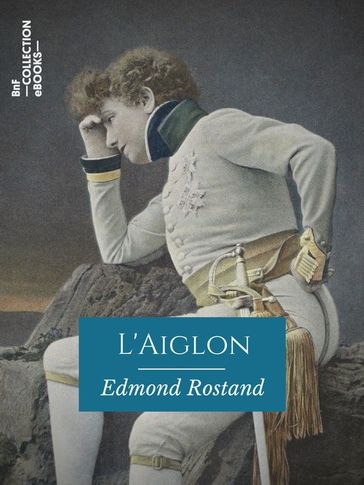 L'Aiglon - Edmond Rostand