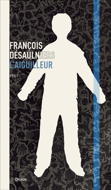 L'Aiguilleur - François Désaulniers