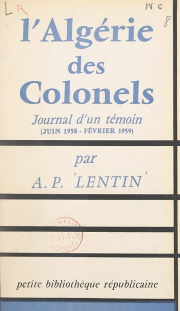 L'Algérie des colonels - Albert-Paul Lentin