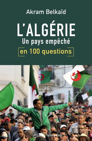 L'Algérie en 100 questions - Akram BELKAÏD