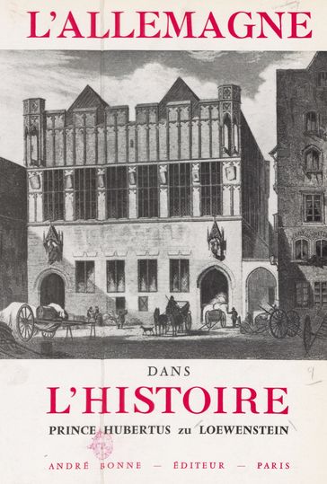 L'Allemagne dans l'Histoire - Hubertus Friedrich zu Lowenstein