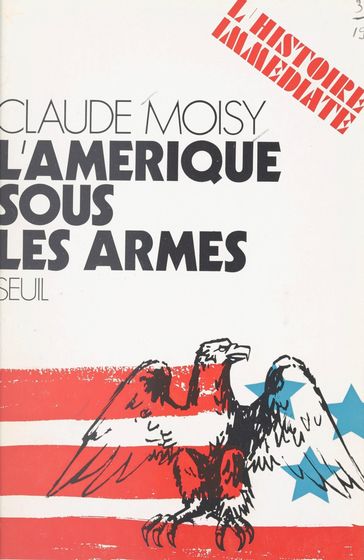 L'Amérique sous les armes - Claude Moisy - Jean Lacouture