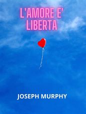 L Amore è libertà