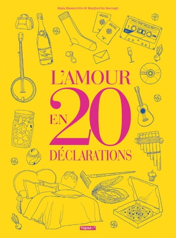 L'Amour en 20 déclarations - Marguerite Sauvage - Maia Mazaurette