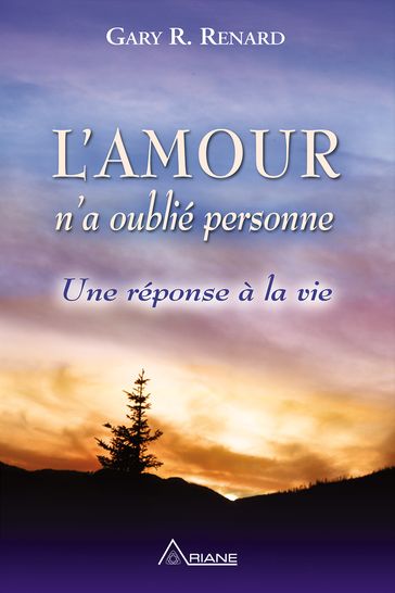 L'Amour n'a oublié personne - Gary R. Renard - Carl Lemyre