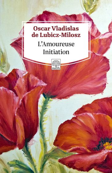 L'Amoureuse Initiation - Oskar Wladyslaw de Lubicz Milosz