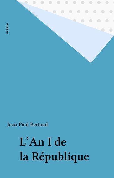 L'An I de la République - Jean-Paul Bertaud