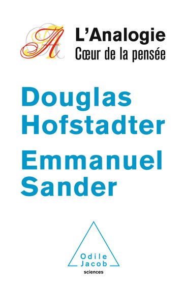 L' Analogie, cœur de la pensée - Douglas Hofstadter - Emmanuel Sander