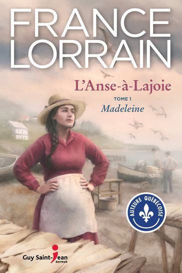 L'Anse-à-Lajoie, tome 1 - France Lorrain