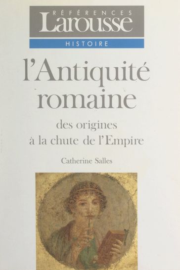 L'Antiquité romaine - Catherine Salles - Emmanuel de Waresquiel