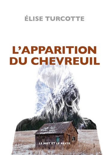 L'Apparition du chevreuil - Élise Turcotte