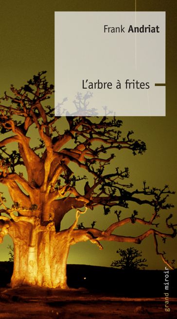 L'Arbre à Frites - Frank Andriat