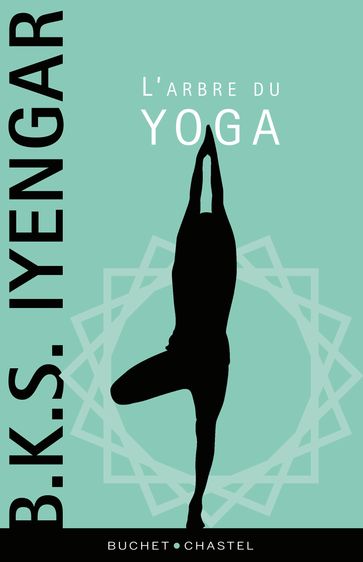 L'Arbre du yoga - Bks Lyengar